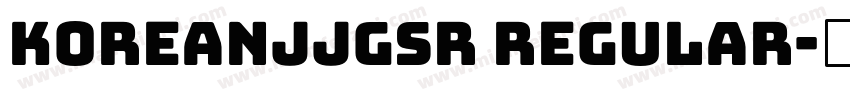 KoreanJJGSR Regular字体转换